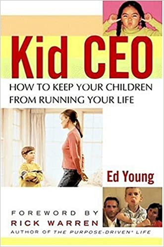 Kid CEO: How to Keep Your Children from Running Your Life (RARE BOOKS)