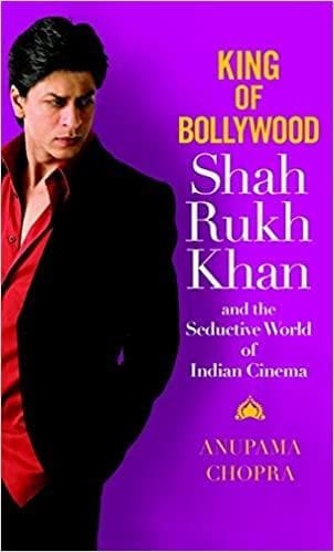 King Of Bollywood: Shah Rukh Khan and the Seductive World of Indian Cinema