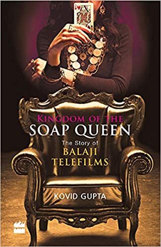 Kingdom of the Soap Queen: The Story of Balaji Telefilms