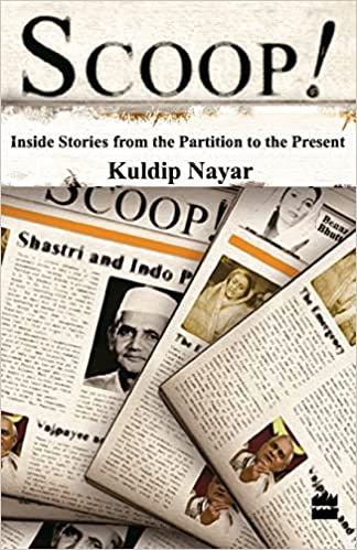 Scoop!: Inside Stories From The Partition To The Present (rare books) by Kuldip Nayar