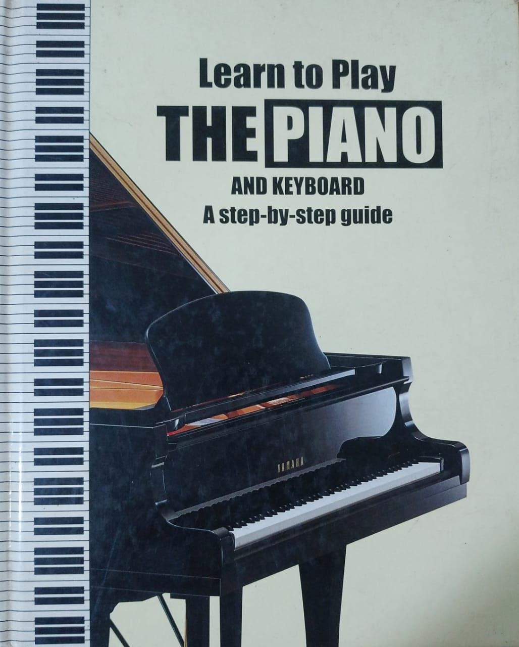 Learn to play the piano and keyboard [HARDCOVER] (RARE BOOKS)