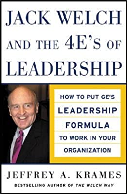 Jack Welch And The 4E'S Of Leadership [HARDCOVER]