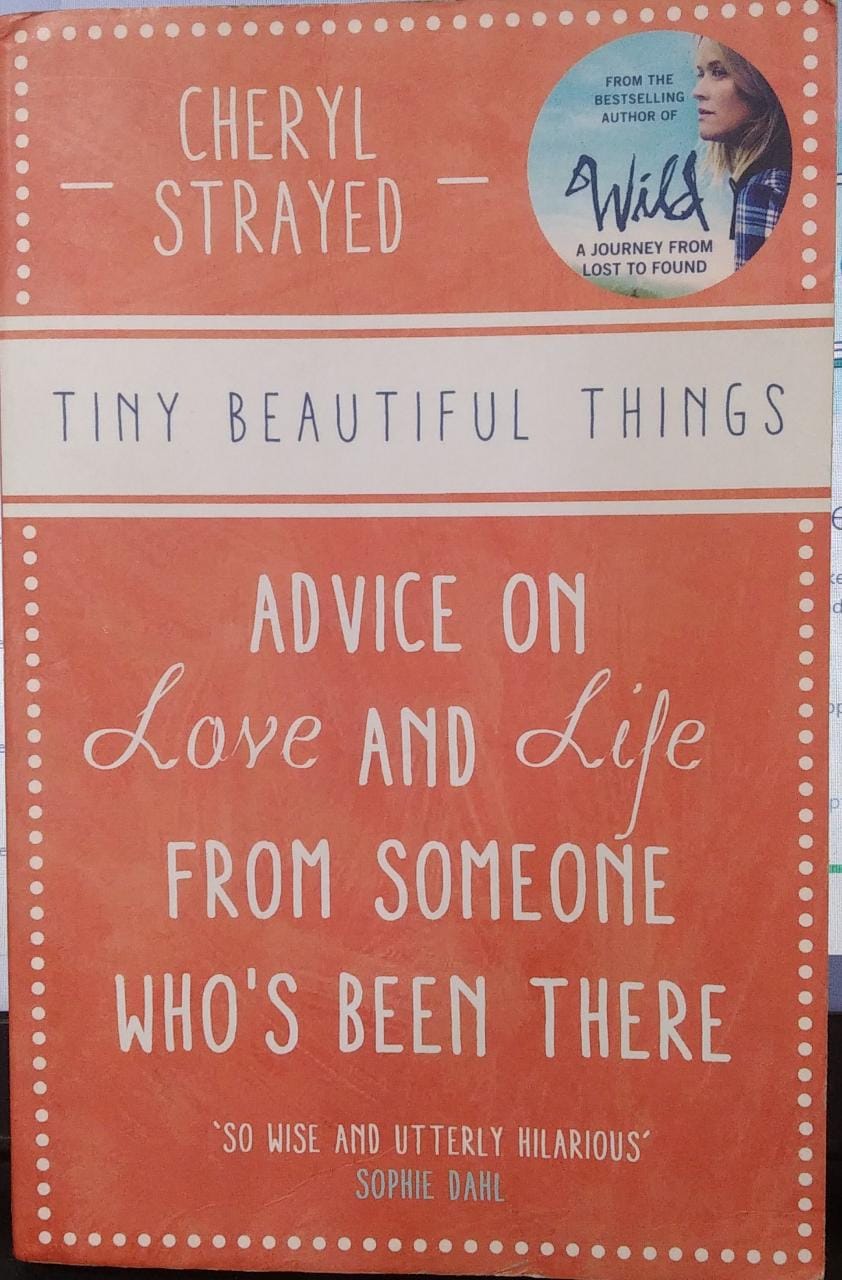 Tiny Beautiful Things: Advice on Love and Life from Someone Who's Been There