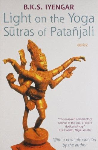 Light on the Yoga Sutras of Patanjali by BKS Iyengar