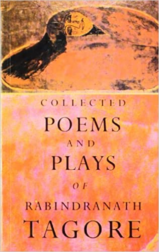 Collected Poems and Plays of Rabindranath Tagore