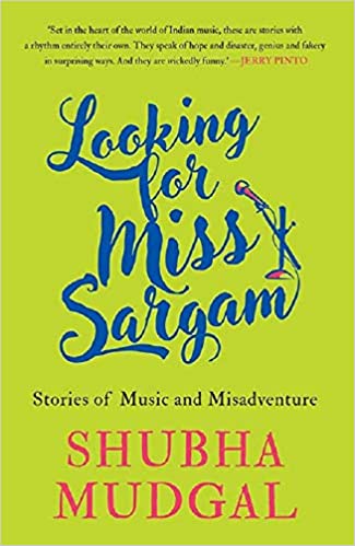 Looking for Miss Sargam: Stories of Music and Misadventure [HARDCOVER]
