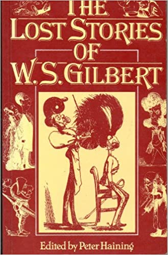 The Lost Stories Of W.S Gilbert [HARDCOVER] (RARE BOOKS)