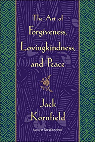 The Art Of Forgiveness, Loving Kindness And Peace by Jack Kornfield (Rare books)