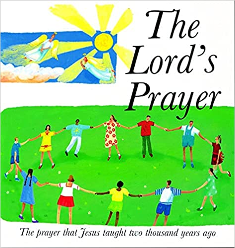 The Lord's Prayer: The Prayer Jesus taught 2000 years ago [HARDCOVER]