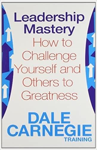 Leadership mastery: how to challenge yourself and others to greatness