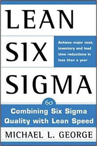 Lean Six Sigma: Combining Six SIGMA Quality with Lean Production Speed (RARE BOOKS)