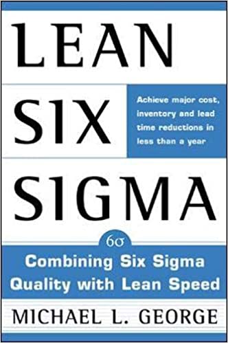 Lean Six Sigma: Combining Six SIGMA Quality with Lean Production Speed (RARE BOOKS)