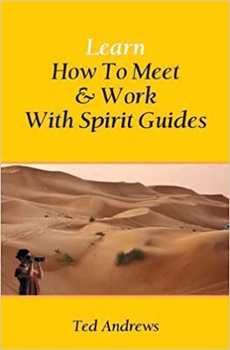 Learn How to Meet and Work With Spirit Guides