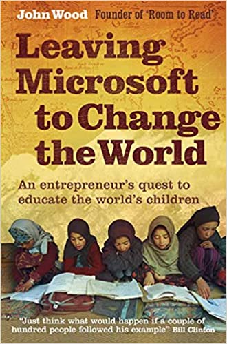 Leaving Microsoft to Change the World: An Entrepreneur’s Quest to Educate the World’s Children (RARE BOOKS)