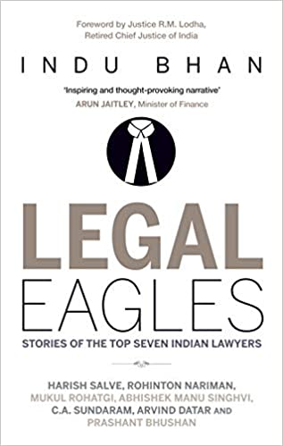 Legal Eagles: Stories of the Top Seven Indian Lawyers [HARDCOVER] [rare books]