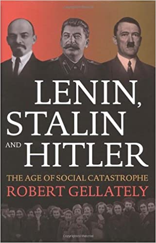 Lenin, Stalin and Hitler: The Age of Social Catastrophe [Hardcover]