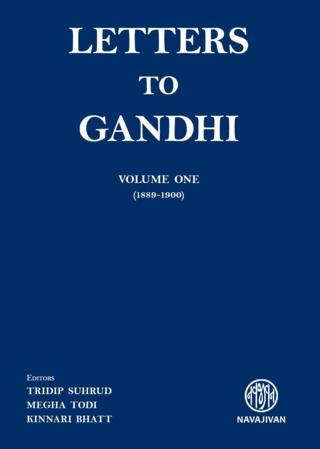 Letters To Gandhi Volume One 1889 - 1900