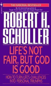 Life's Not Fair, but God is Good (RARE BOOKS)