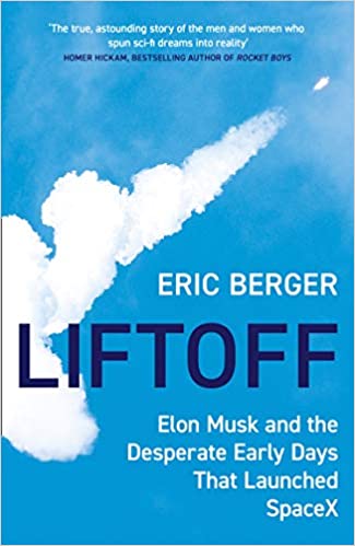 Liftoff: Elon Musk and the Desperate Early Days That Launched SpaceX [RARE BOOKS]