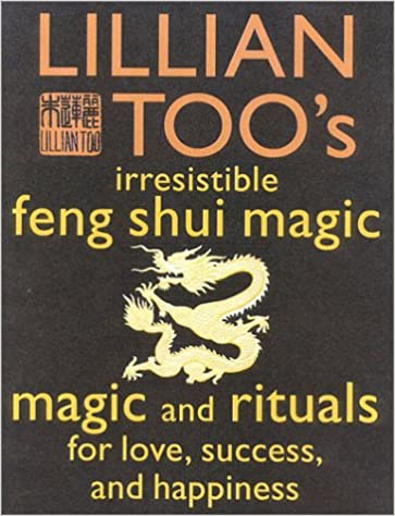 Lillian Too’s Irresistible Feng Shui Magic (RARE BOOKS)