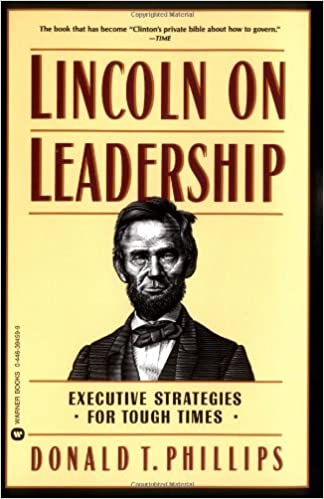 Lincoln on Leadership: Executive Strategies for Tough Times by Donald T. Phillips [rare books]