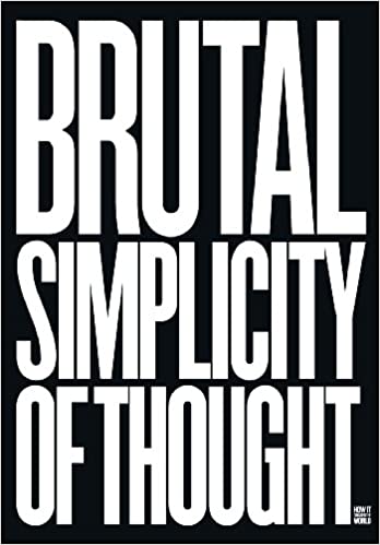 Brutal Simplicity of Thought [Hardcover] (RARE BOOKS)