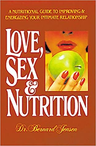Love, Sex, and Nutrition (RARE BOOKS)