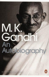 M.k. Gandhi : An Autobiography