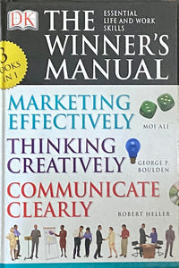 THE WINNER'S MANUAL - marketing effectively, thinking creatively, communicate clearly [HARDCOVER] by moi ali, geoge p. boulden, robert heller
