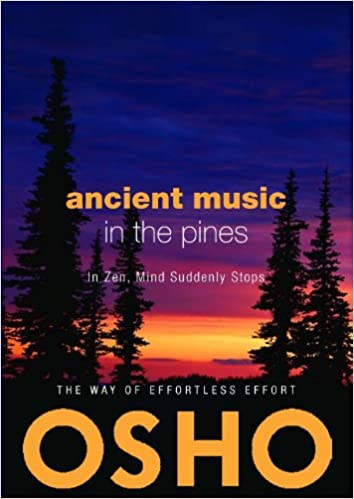 Ancient Music in the Pines: In Zen Mind Suddenly Stops [HARDCOVER]