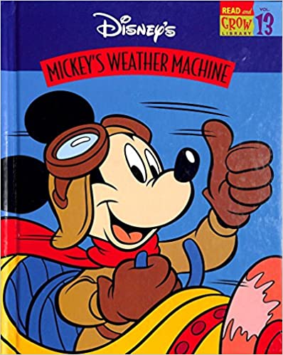 Mickeys weather machine Disney's  READ AND GROW LIBRARY (HARDCOVER)