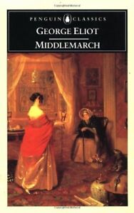 Middlemarch (Penguin Classics S.) by George Eliot
