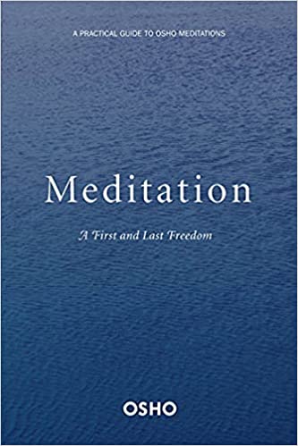 Meditation: the first and last freedom