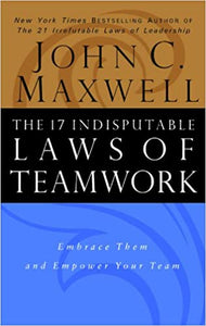 The 17 indisputable laws of teamwork