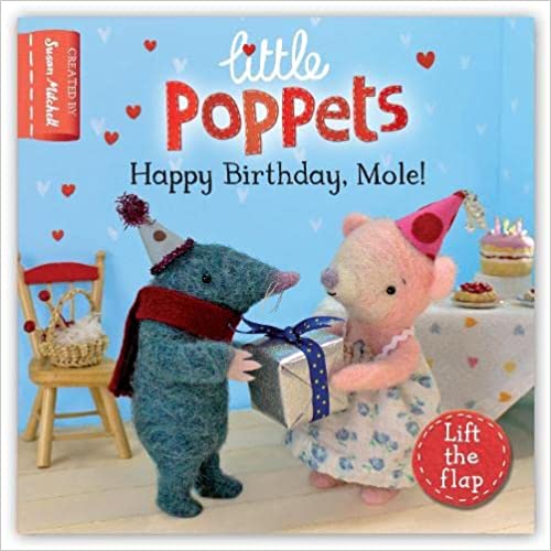 Little Poppets: Happy Birthday, Mole!:[ A lift-the-flap first story] [ Board book ]