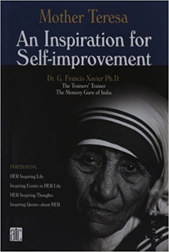 Mother Teresa: An Inspiration for Self-improvement