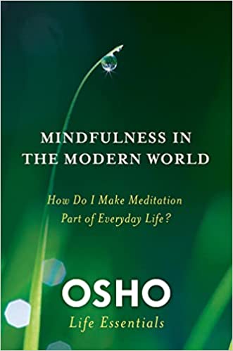 Mindfulness In The Modern World: How Do I Make Meditation Part of Everyday Life