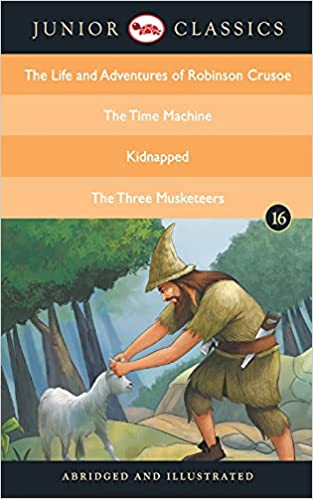 The Life and Adventures of Robinson Crusoe, The Time Machine, Kidnapped, The Three Musketeers [CLASSICS]