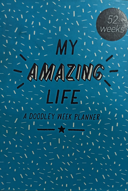 My Amazing Life A Doodley Week Planner (RARE BOOKS)