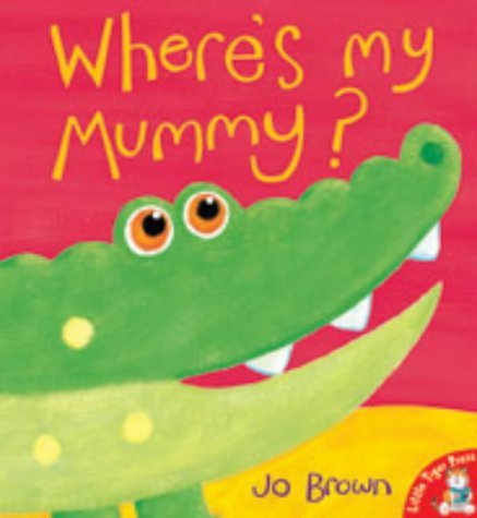 Where's My Mummy? (My First Storybook)