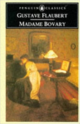 Madame Bovary by Gustave Flaubert [Penguin Classics]