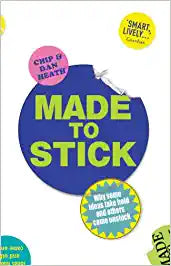 Made to Stick: Why some ideas take hold and others come unstuck (RARE BOOKS)