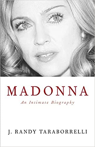 Madonna: an intimate biography by J. RANDY TARABORRELLI (rare books)