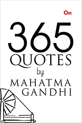 Mahatma Gandhi : 365 Quotes by Mahatma Gandhi