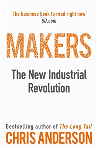 Makers: The New Industrial Revolution