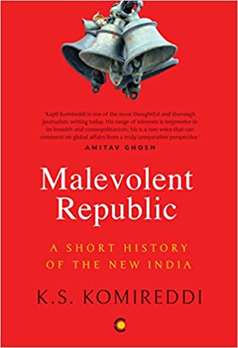 Malevolent Republic A Short History Of New India [Hardcover]