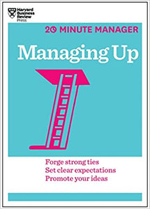 Managing Up 20 Minute Manager