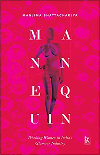 Mannequin: Working Women in India's Glamour Industry [Hardcover] (RARE BOOKS)