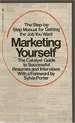 Marketing Yourself: The Catalyst Guide to Successful Resumes and Interviews (RARE BOOKS)