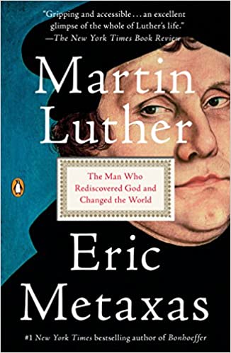 Martin Luther: The Man Who Rediscovered God and Changed the World (RARE BOOKS)